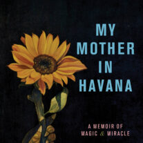 A Midwest Woman’s Quest For Her Mother’s Spirit In Havana At Books & Books